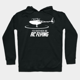 Id rather be RC Flying Hoodie